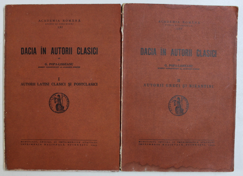 DACIA IN AUTORII CLASICI de G . POPA - LISSEANU , VOL. I - II , 1943