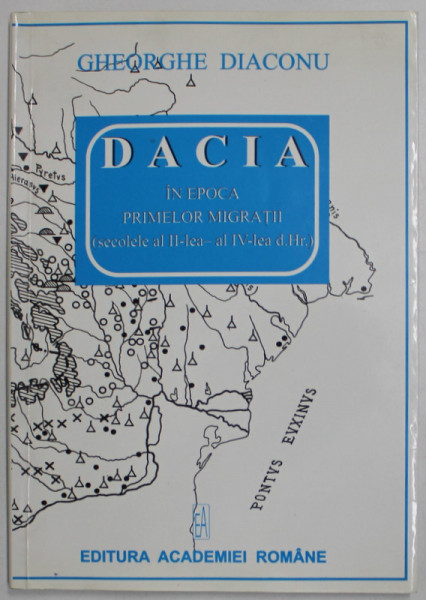 DACIA IN EPOCA PRIMELOR MIGRATII (SECOLELE AL II - LEA- AL IV - LEA D. HR. ) , de GHEORGHE DIACONU , 2009