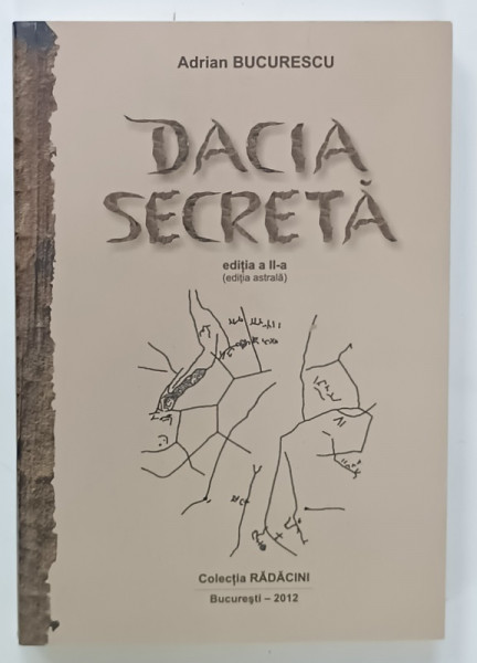 DACIA SECRETA de ADRIAN BUCURESCU , 2012