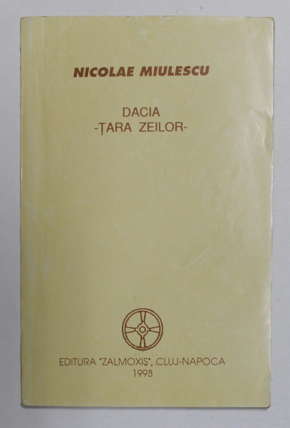 DACIA - TARA ZEILOR de NICOLAE MIULESCU , 1993