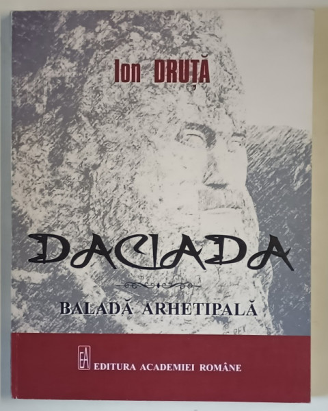 DACIADA , BALADA ARHETIPALA de ION DRUTA , 2022