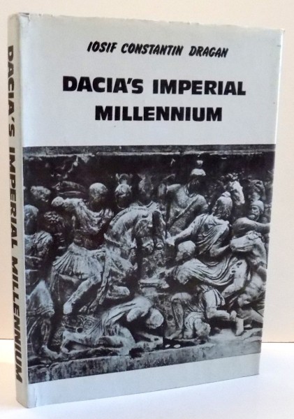 DACIA'S IMPERIAL MILLENNIUM de IOSIF CONSTANTIN DRAGAN , 1985