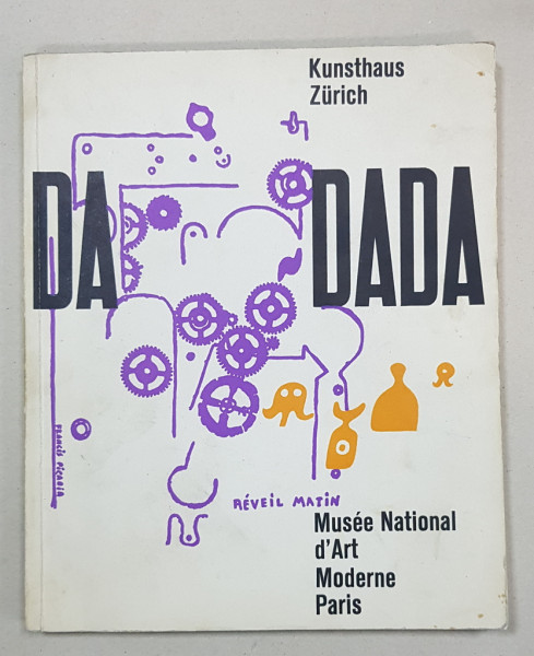 DADA EXPOSITION COMEMORATIVE DU CINQUANTENAIRE, MUSEE NATIONAL D'ART MODERNE, PARIS