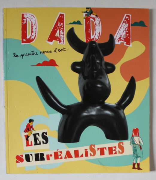 DADA , LA PREMIERE REVUE D ' ART  , SUBJET : LES SURREALISTES , no. 167 , 2011