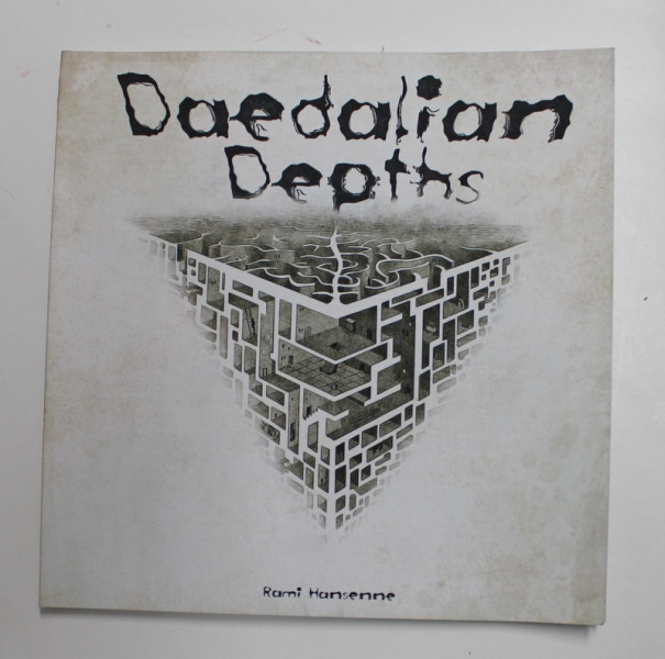 DAEDALIAN DEPTHS - UNRAVEL THE  CLUES AND ESCAPE THE LABYRINTH by RAMI HANSENNE , 2021