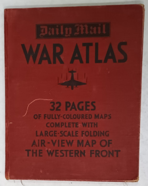 DAILY MAIL WAR ATLAS , 32 PAGES , EDITIE INTERBELICA
