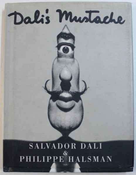 DALI' S MOUSTACHE , UNE INTERVIEW PHOTOGRAPHIQUE par  SALVADOR DALI et PHILIPPE HALSMAN , 1994