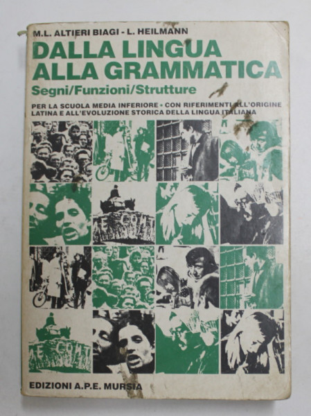 DALLA LINGUA ALLA GRAMATICA - SEGNI / FUNZIONI / STRUTTURE di M.L. ALTIERI BIAGI e LUIGI HELLMAN , 1988