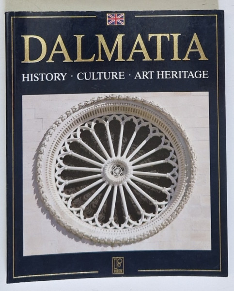 DALMATIA , HISTORY , CULTURE , ART HERITAGE , by ANTUN TRAVIRKA , 2008