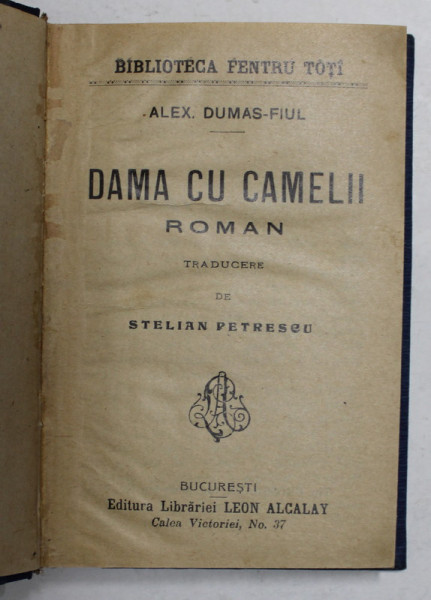 DAMA CU CAMELII - roman de ALEX. DUMAS - FIUL , EDITIE DE INCEPUT DE SECOL XX