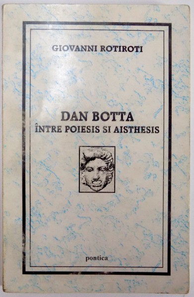 DAN BOTTA , INTRE POIESIS SI AISTHESIS de GIOVANNI ROTIROTI , 2001