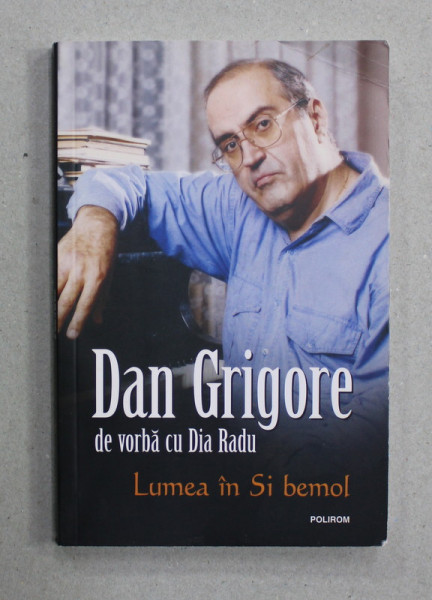 DAN GRIGORE DE VORBA CU DIA RADU - LUMEA IN SI BEMOL , 2016