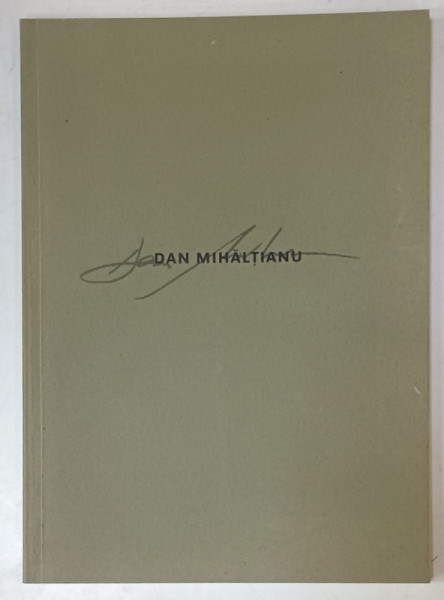 DAN MIHALTIANU , ARBEITEN VON 1980 bis 1994 / WORKS FROM 1980 to 1994 , TEXT IN LIMBA GERMANA  SI ENGLEZA , 1994