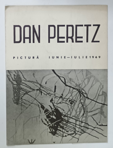 DAN PERETZ , PICTURA , CATALOG DE EXPOZITIE , 1969