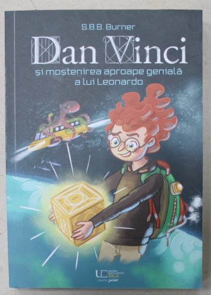 DAN VINCI SI MOSTENIREA APROAPE GENIALA A LUI LEONARDO de S.B.B. BURNER , 2023