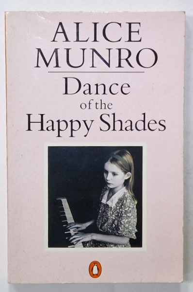 DANCE OF THE HAPPY SHADES AND OTHER STORIES by ALICE MUNRO , 1974