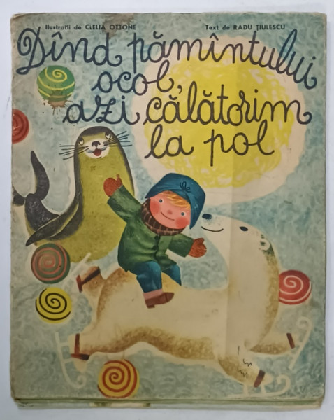 DAND PAMANTULUI OCOL , AZI CALATORIM LA POL de RADU TIULESCU , ilustratii de CLELIA OTTONE , 1962, URME DE UZURA