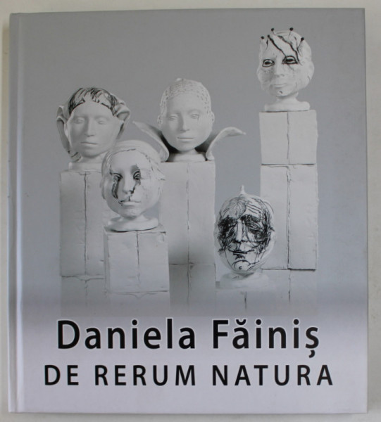 DANIELA FAINIS ,  DE RERUM NATURA , 2018, ALBUM DE ARTA