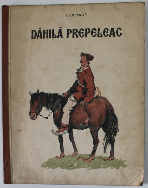 DANILA PREPELEAC de I. CREANGA , ILUSTRATII de RONI NOEL , 1956 ,