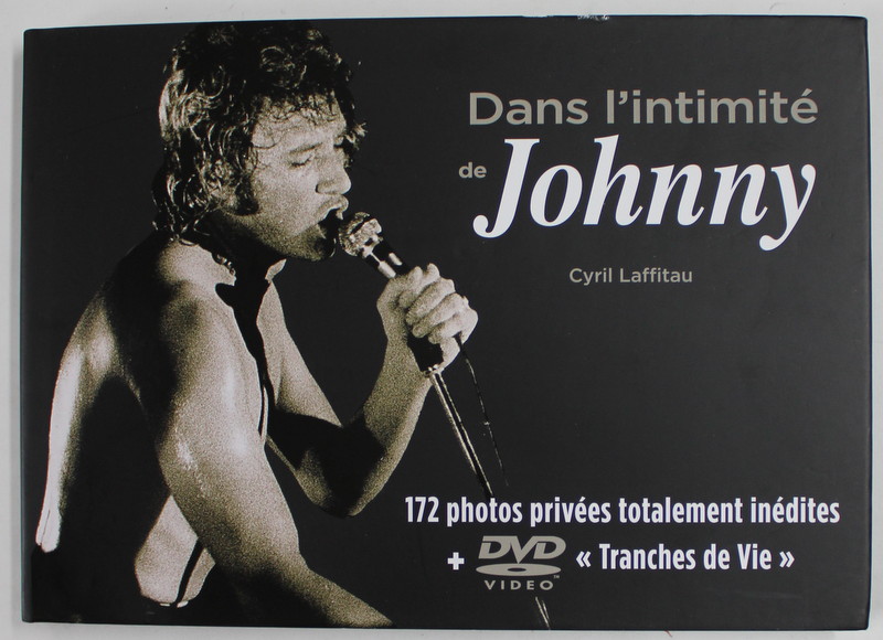DANS L ' INTIMITE DE JOHNNY par CYRIL LAFFITAU , 2018 *CONTINE DVD