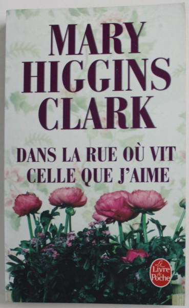 DANS LA RUE OU VIT CELLE QUE J ' AIME par MARY HIGGINS CLARK , 2001