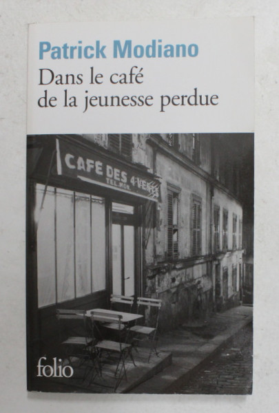 DANS LE CAFE DE LA JEUNESSE PERDUE par PATRICK MONDIANO , 2007
