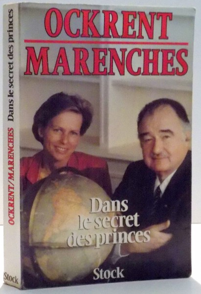 DANS LE SECRET DES PRINCES par OCKRENT MARENCHES , 1986