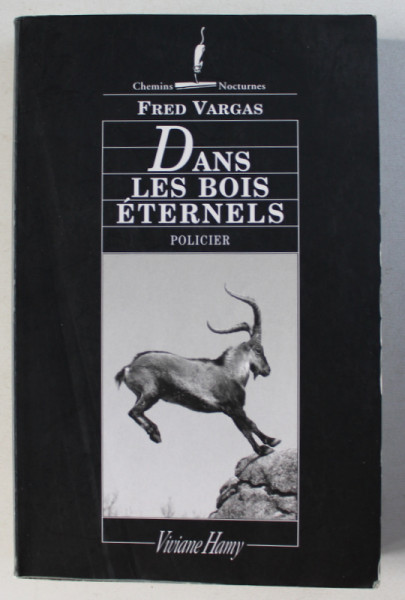 DANS LES BOIS ETERNELS - POLICIER par FRED VARGAS , 2006