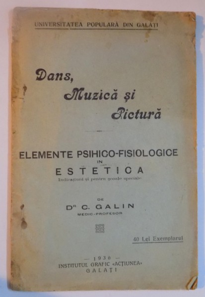 DANS, MUZICA SI PICTURA. ELEMENTE PSIHICO-FISIOLOGICE IN ESTETICA de C. GALIN  1930