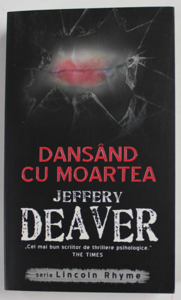DANSAND CU MOARTEA de JEFFERY DEAVER , SERIA LINCOLN RHYME , 2011