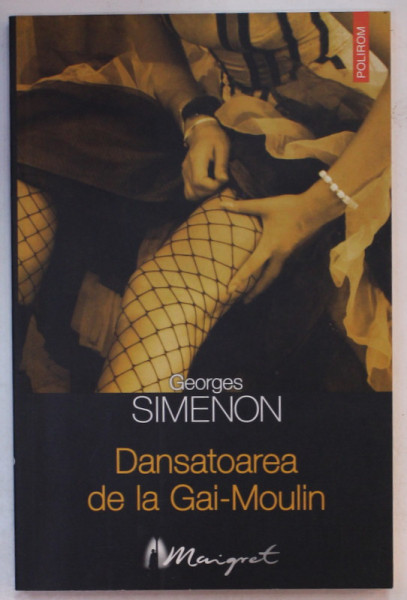 DANSATOAREA DE LA GAI - MOULIN de GEORGES SIMENON , 2004