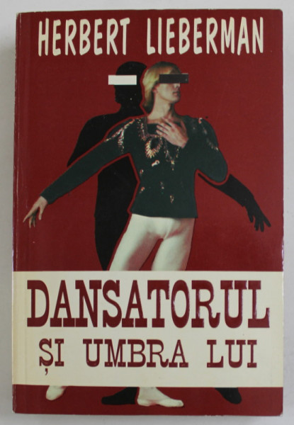 DANSATORUL SI UMBRA LUI de HERBERT LIEBERMAN , 1996