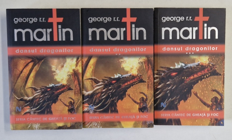 DANSUL DRAGONILOR de GEORGE R.R. MARTIN , VOLUMELE I - III , SERIA ' CANTEC DE GHEATA  SI FOC ' , 2012