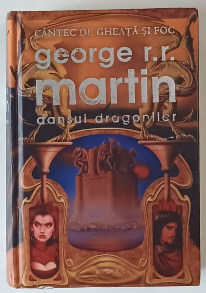 DANSUL DRAGONILOR , SERIA CANTEC DE GHEATA SI FOC , EDITIA A II - A de GEORGE R.R. MARTIN , 2011 *EDITIE CARTONATA * MINIMA UZURA