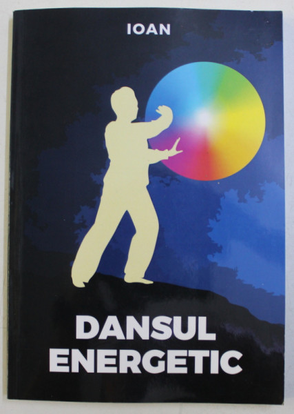 DANSUL ENERGETIC de IOAN