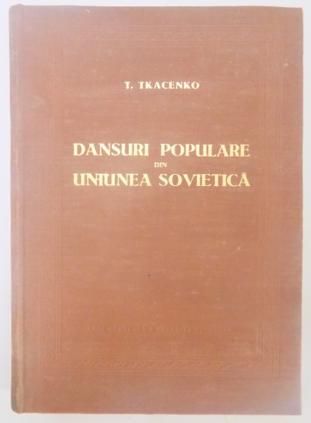 DANSURI POPULARE DIN UNIUNEA SOVIETICA de T. TKACENKO , 1956