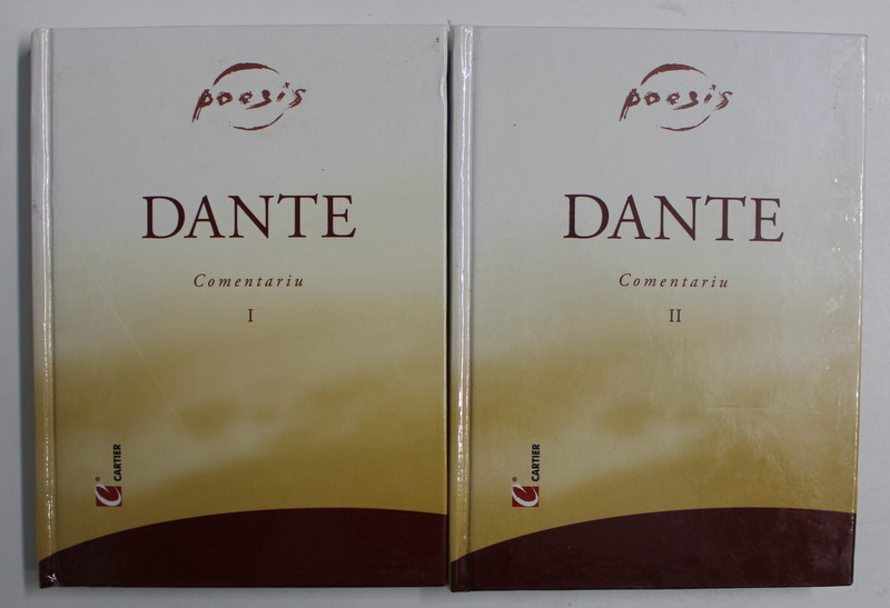 DANTE - COMENTARIU LA DIVINA COMEDIE de GEORGE COSBUC , VOLUMELE I - II , 2004