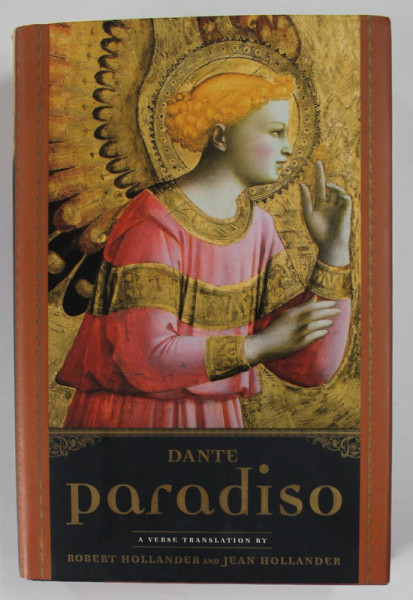 DANTE , PARADISO ,a verse translation by ROBERT HOLLANDER and JEAN HOLLANDER , 2008, PREZINTA  URME DE UZURA SI DE INDOIRE