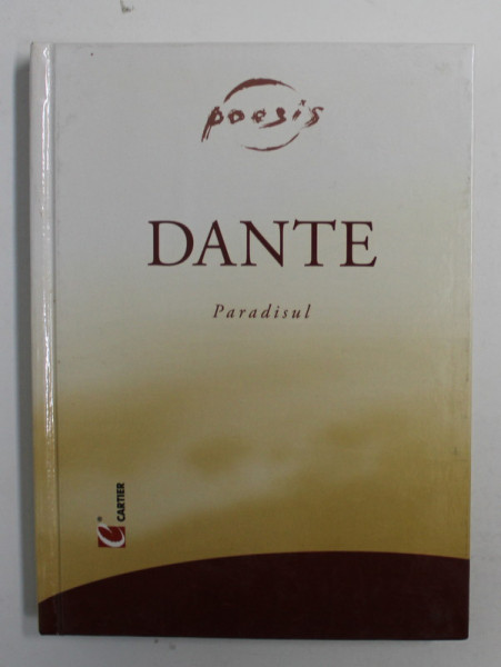 DANTE - PARADISUL , traducere de GEORGE  COSBUC , 2004