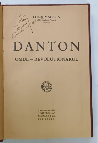 DANTON , OMUL - REVOLUTIONARUL de LOUIS MADELIN , EDITIE INTERBELICA