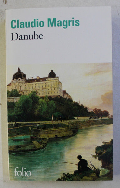 DANUBE par CLAUDIO MAGRIS , 2011