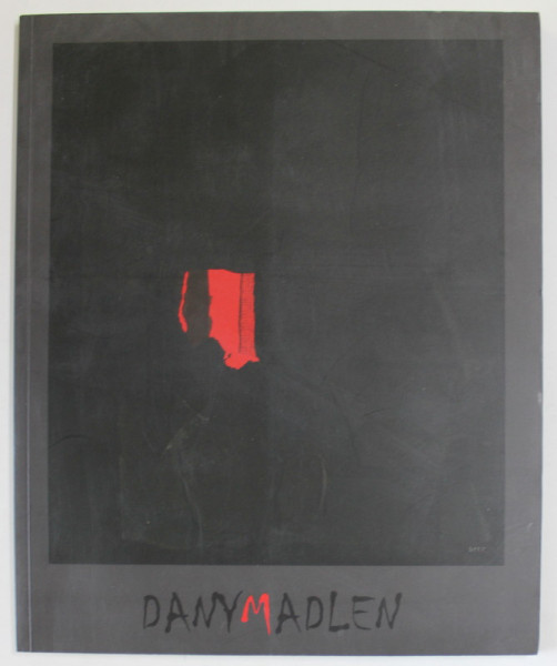 DANY MADLEN ZARNESCU , CATALOG DE ARTA , 2013, DEDICATIE *