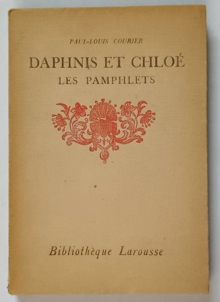 DAPHNIS ET CHLOE OU LES PASTORALES DE LONGUS , SUIVIES DES PAMPHLETS par PAUL - LOUIS COURIER , 1926