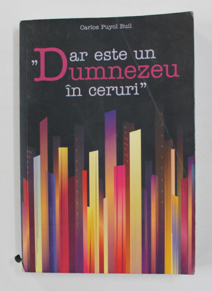 ' DAR ESTE UN DUMNEZEU IN CERURI ' de CARLOS PUYOL BUIL , 2019