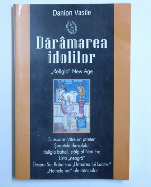 DARAMAREA IDOLILOR  - " RELIGIA " NEW AGE de DANION VASILE , 2005