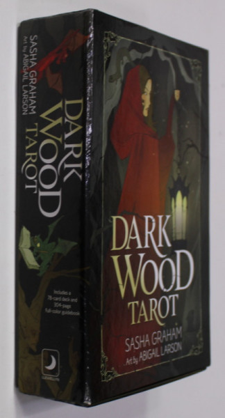 DARK WOOD TAROT by SASHA GRAHAM , art by ABIGAIL LARSON , 78 CARD DECK AND FULL - COLOR GUIDEBOOK , 2020