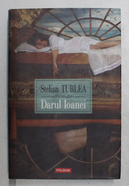 DARUL IOANEI- roman  de STELIAN TURLEA , 2007