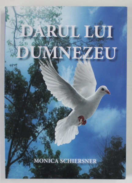 DARUL LUI DUMNEZEU de MONICA SCHIERSNER , VERSURI RELIGIOASE , 2021