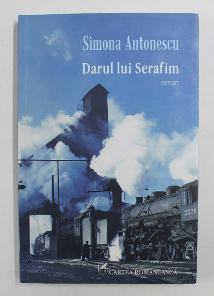 DARUL LUI SERAFIM  - roman de SIMONA ANTONESCU , 2016