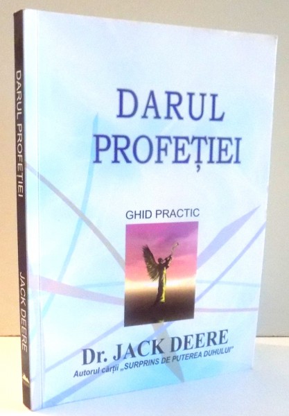 DARUL PROFETIEI de DR. JACK DEERE , 2010